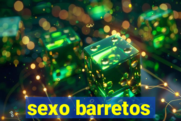 sexo barretos